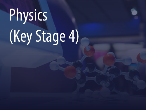 Physics (Key Stage 4)